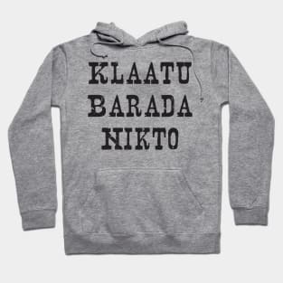 Klaatu Barada Nikto (I Am Gort) Hoodie